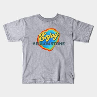 Enjoy Yellowstone Kids T-Shirt